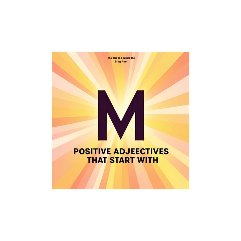 Positive Adjectives That Start With M