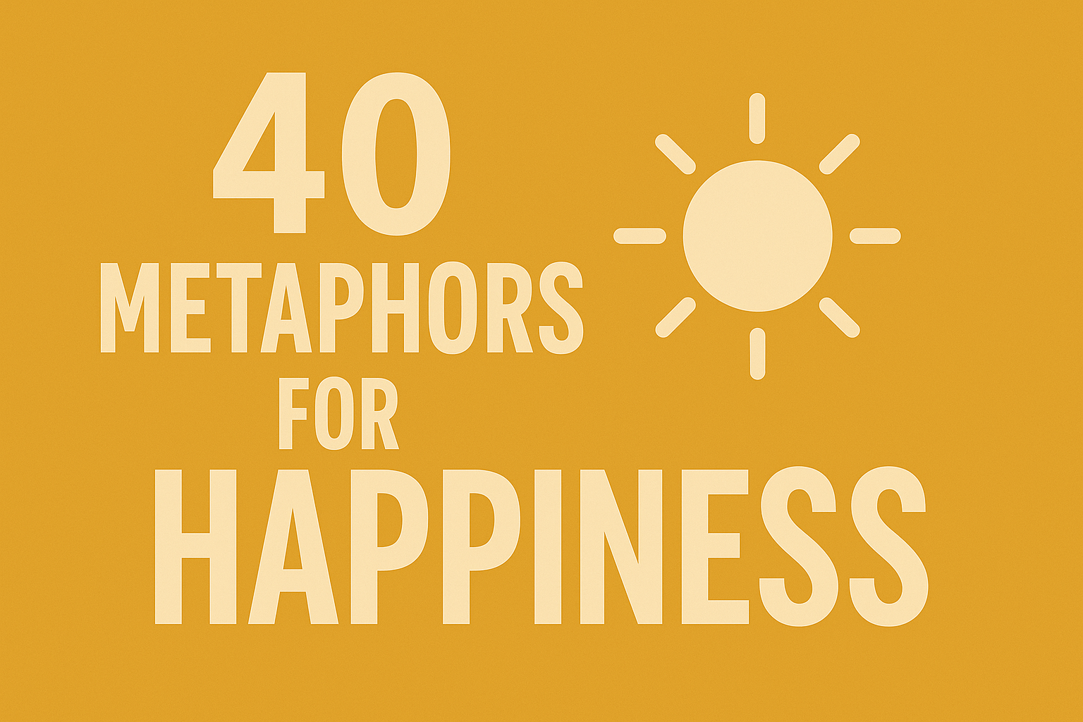 Metaphors for Happiness