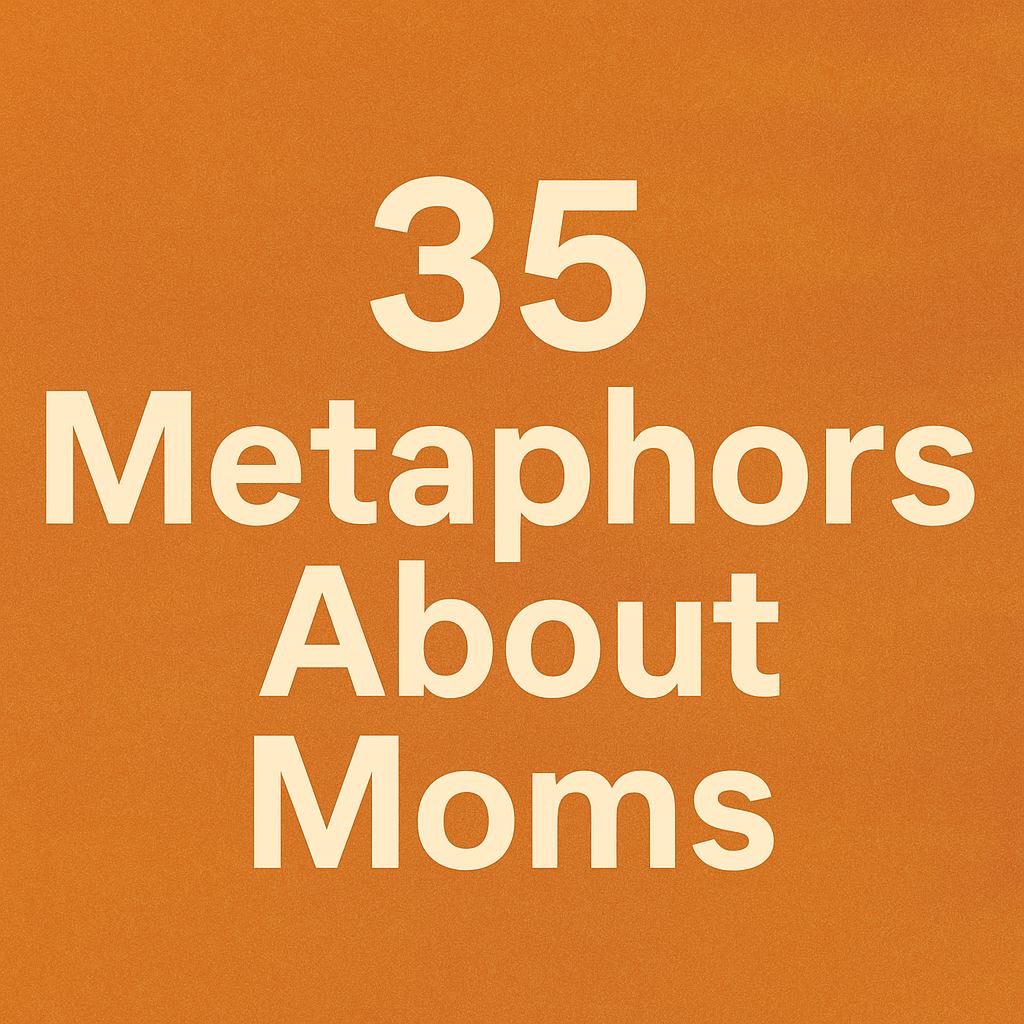 Metaphors About Moms
