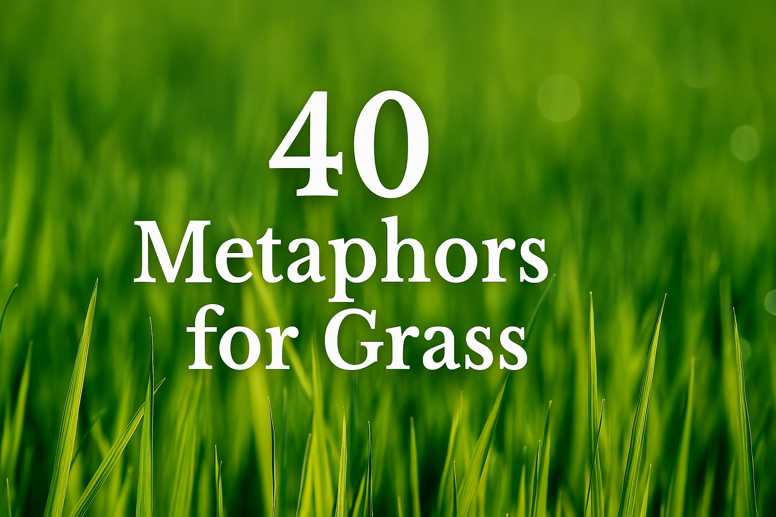 Metaphors for Grass