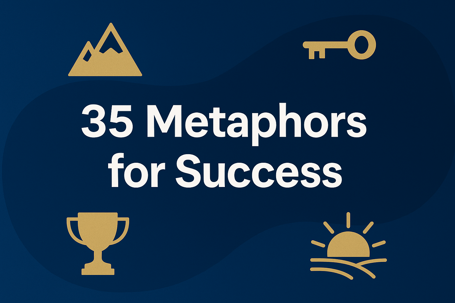 Metaphors for Success