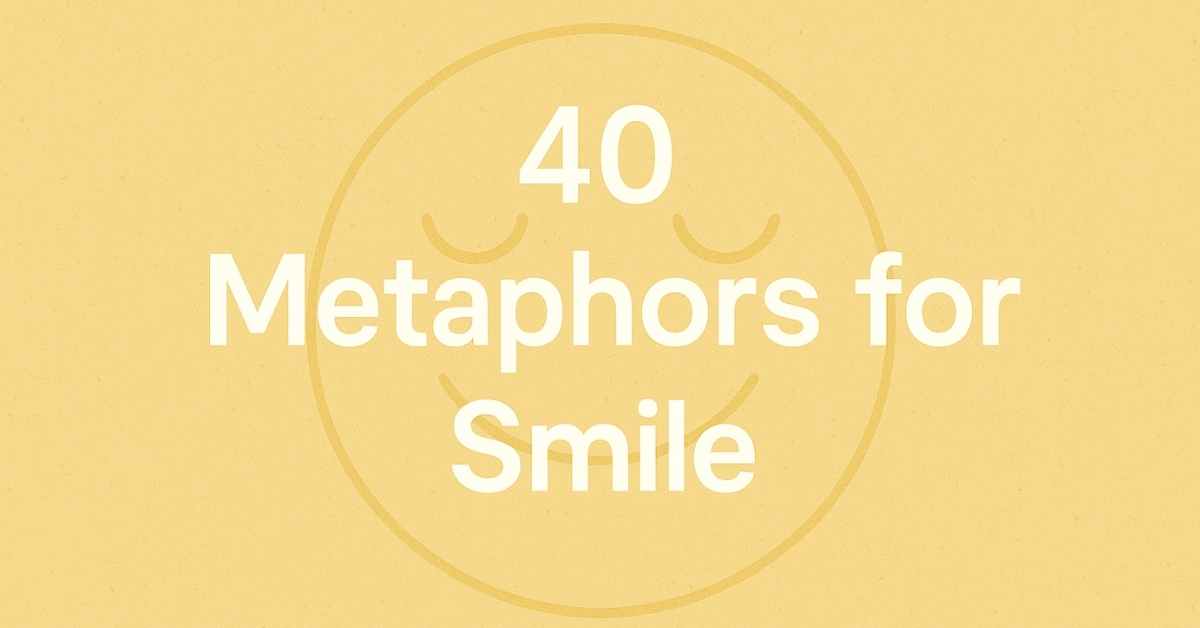 Metaphores for Smile